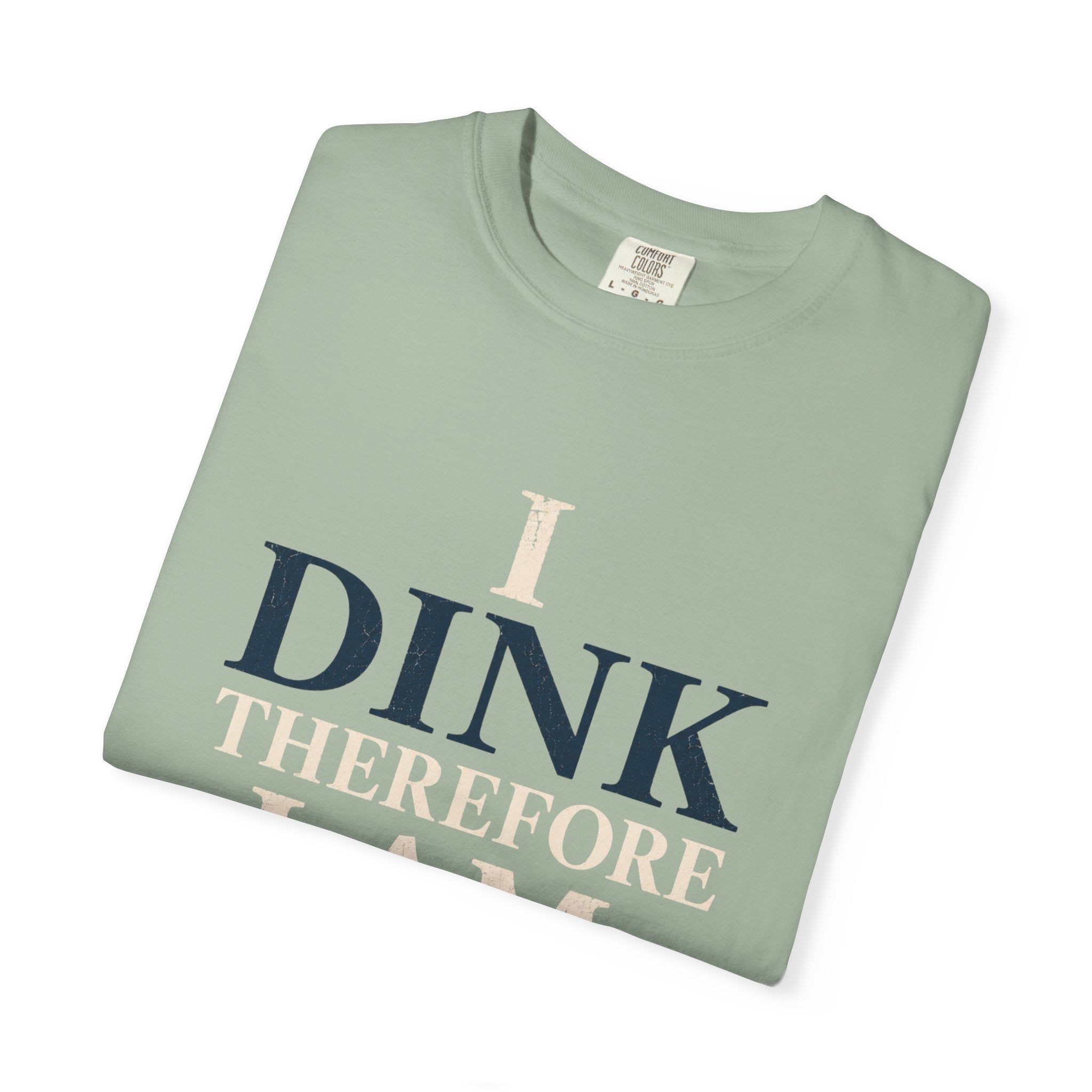 Dink Therefore I Am T-Shirt
