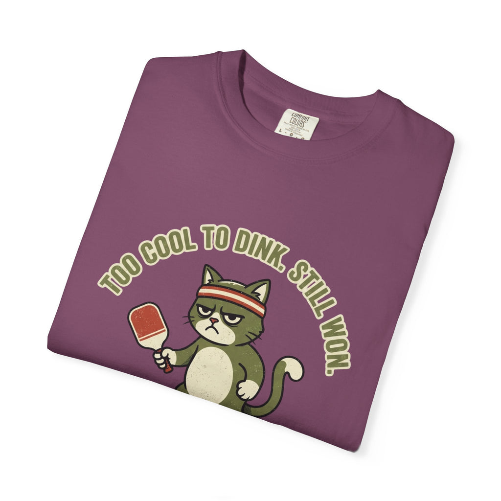 Too Cool To Dink T-Shirt