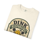 Dink Responsibly Pickleball T-Shirt