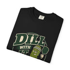Dill With It Pickleball T-Shirt