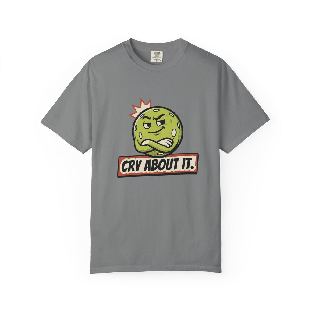Cry About It Pickleball T-Shirt