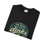 Here For The Dinks T-Shirt