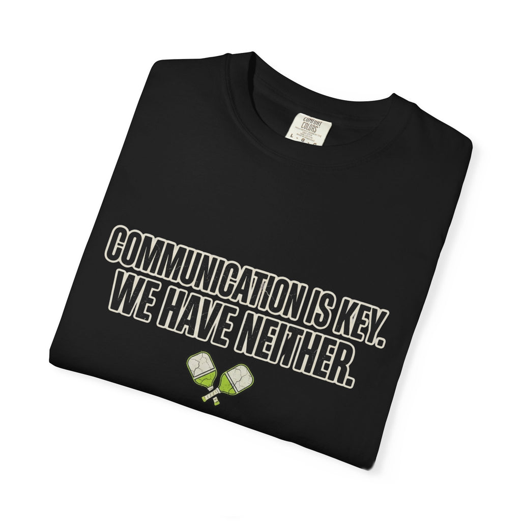 Communication Is Key Pickleball T-Shirt