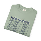 Sorry Im Booked Court T-Shirt
