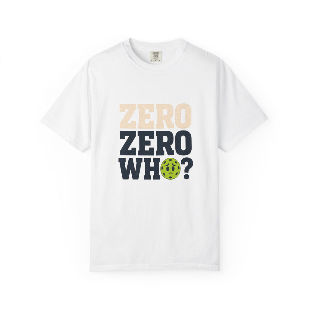 Zero Zero Who Pickleball T-Shirt