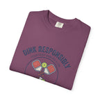 Dink Responsibly T-Shirt
