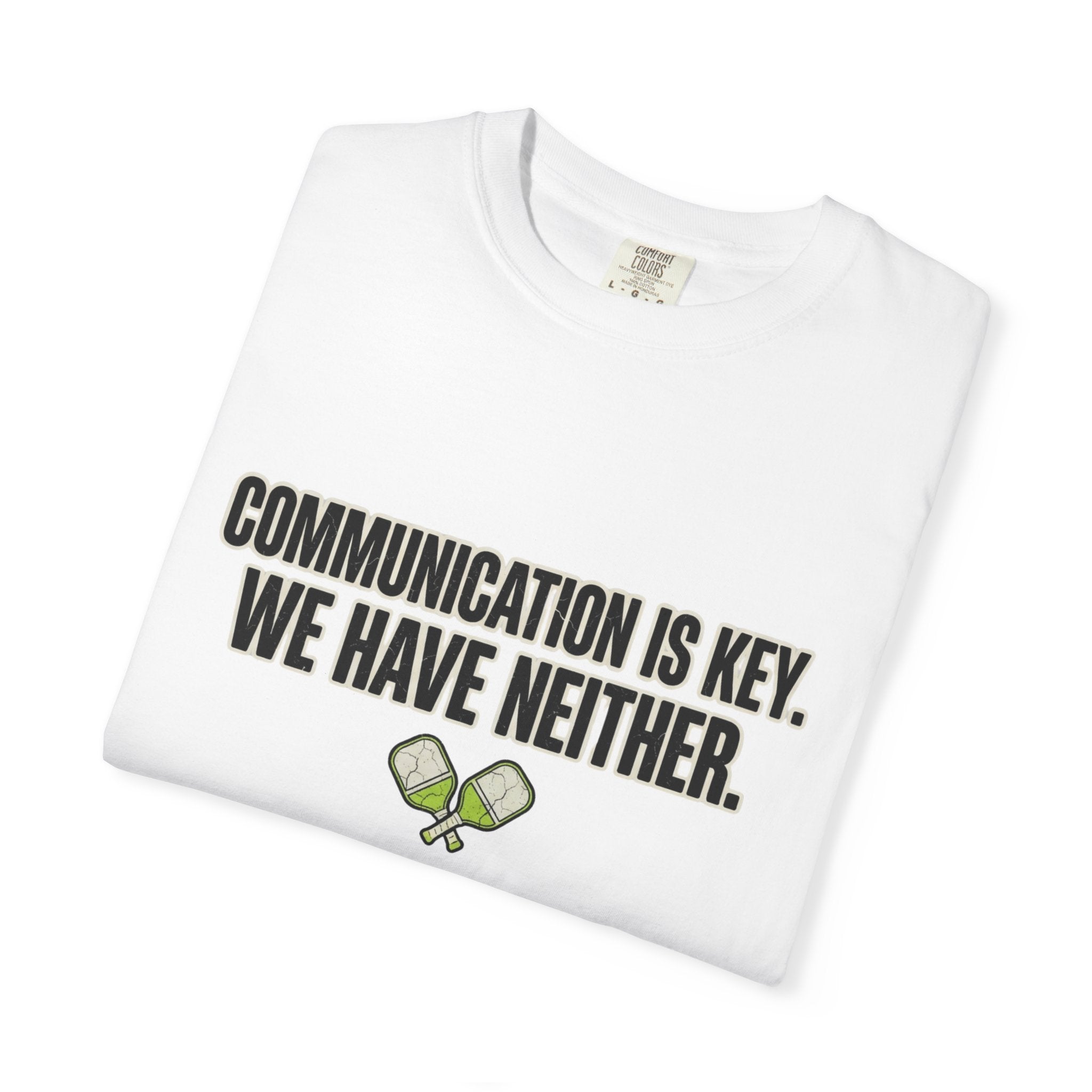 Communication Is Key Pickleball T-Shirt