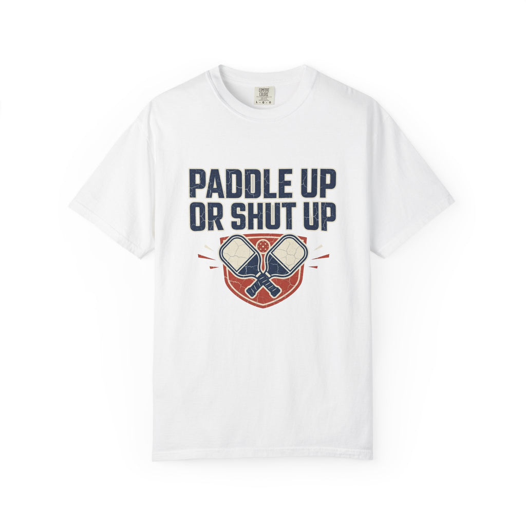 Paddle Up Or Shut Up T-Shirt