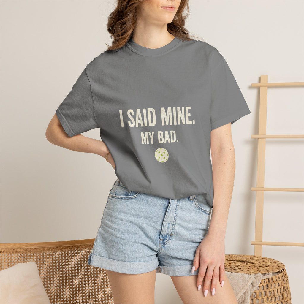 I Said Mine Pickleball T-Shirt