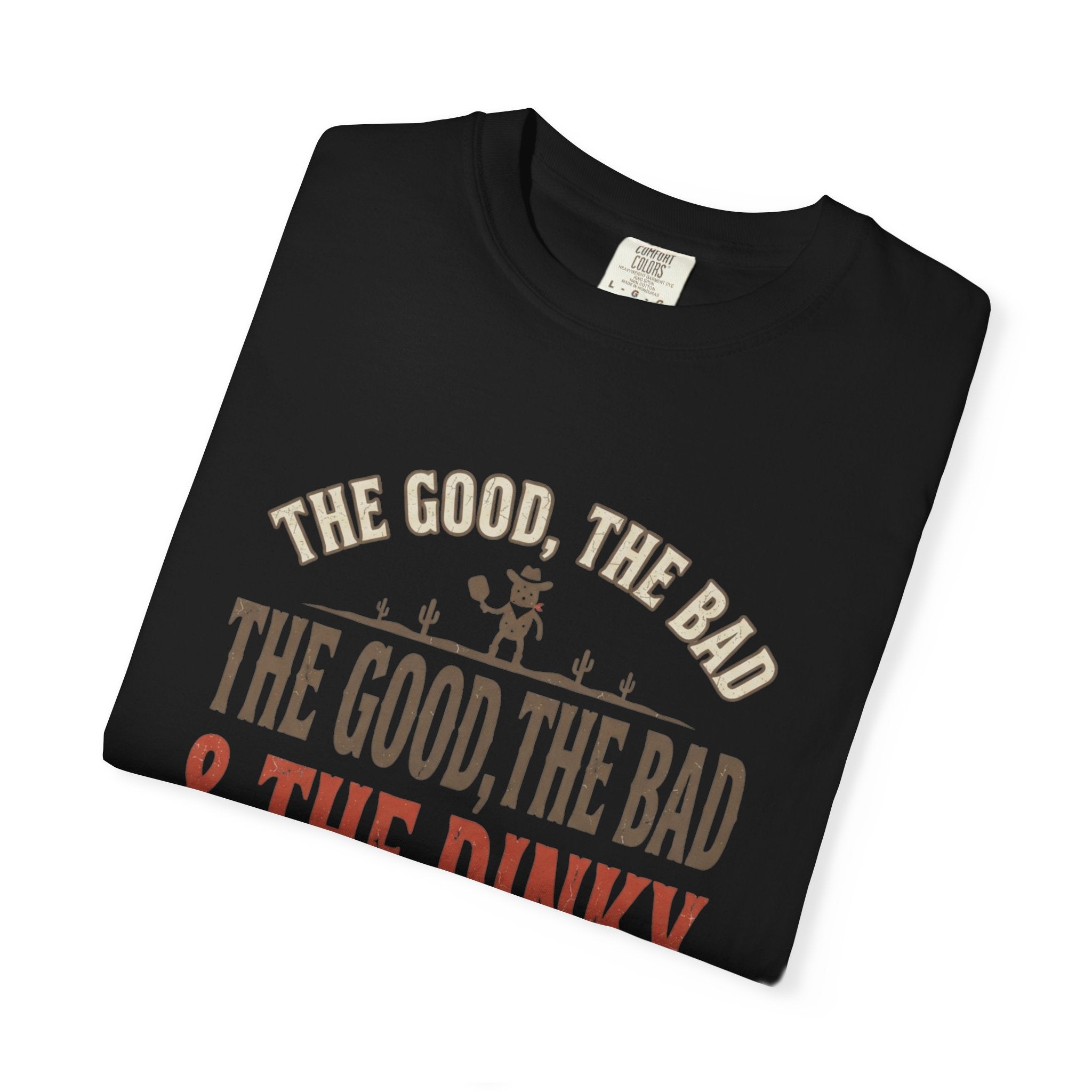 Good Bad Dinky Pickleball T-Shirt