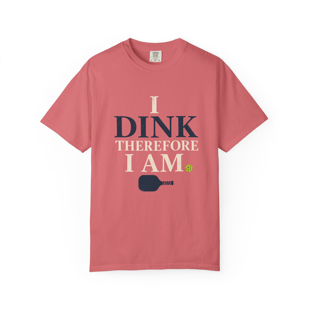 Dink Therefore I Am T-Shirt
