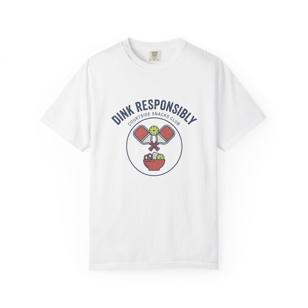 Dink Responsibly T-Shirt