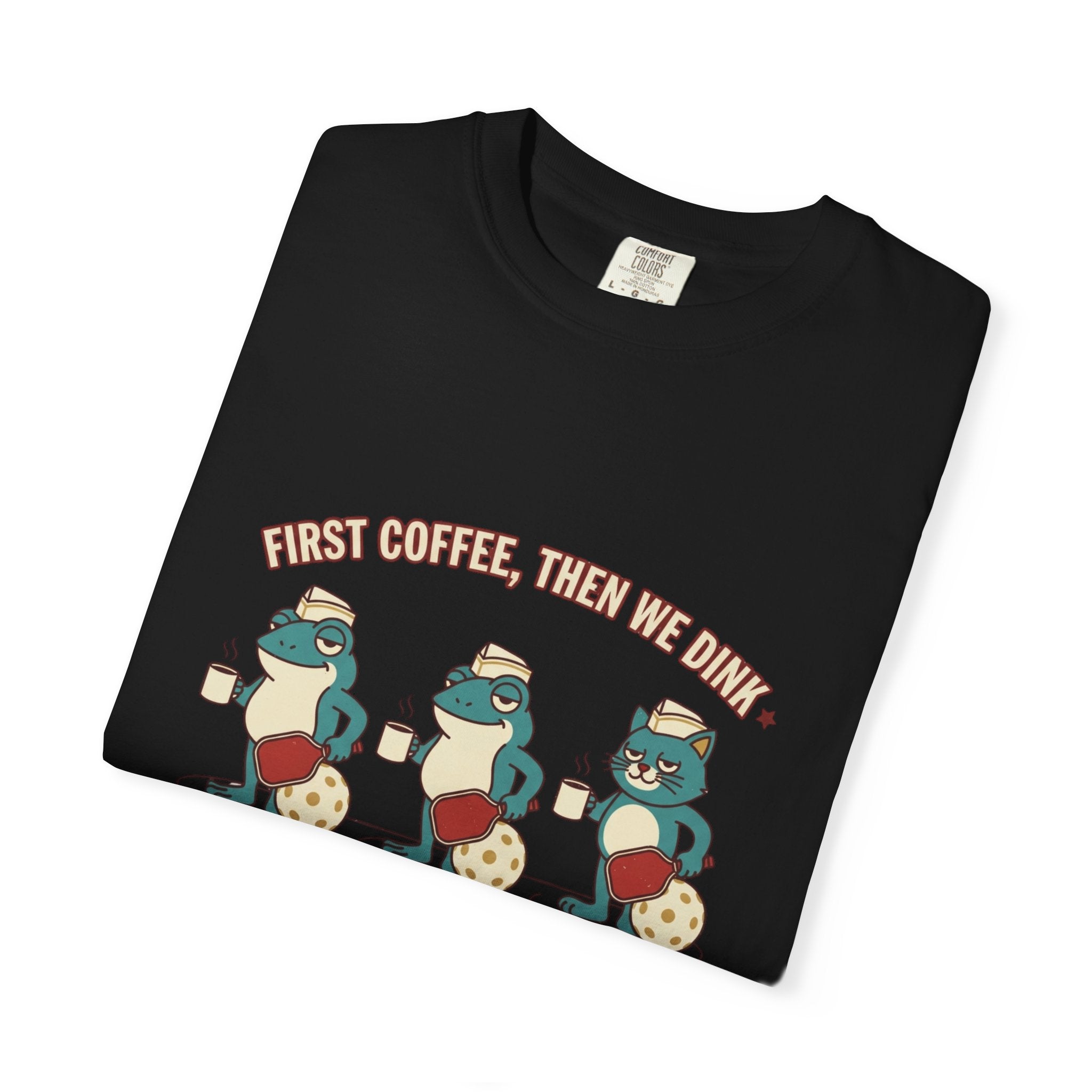 First Coffee Then Dink T-Shirt