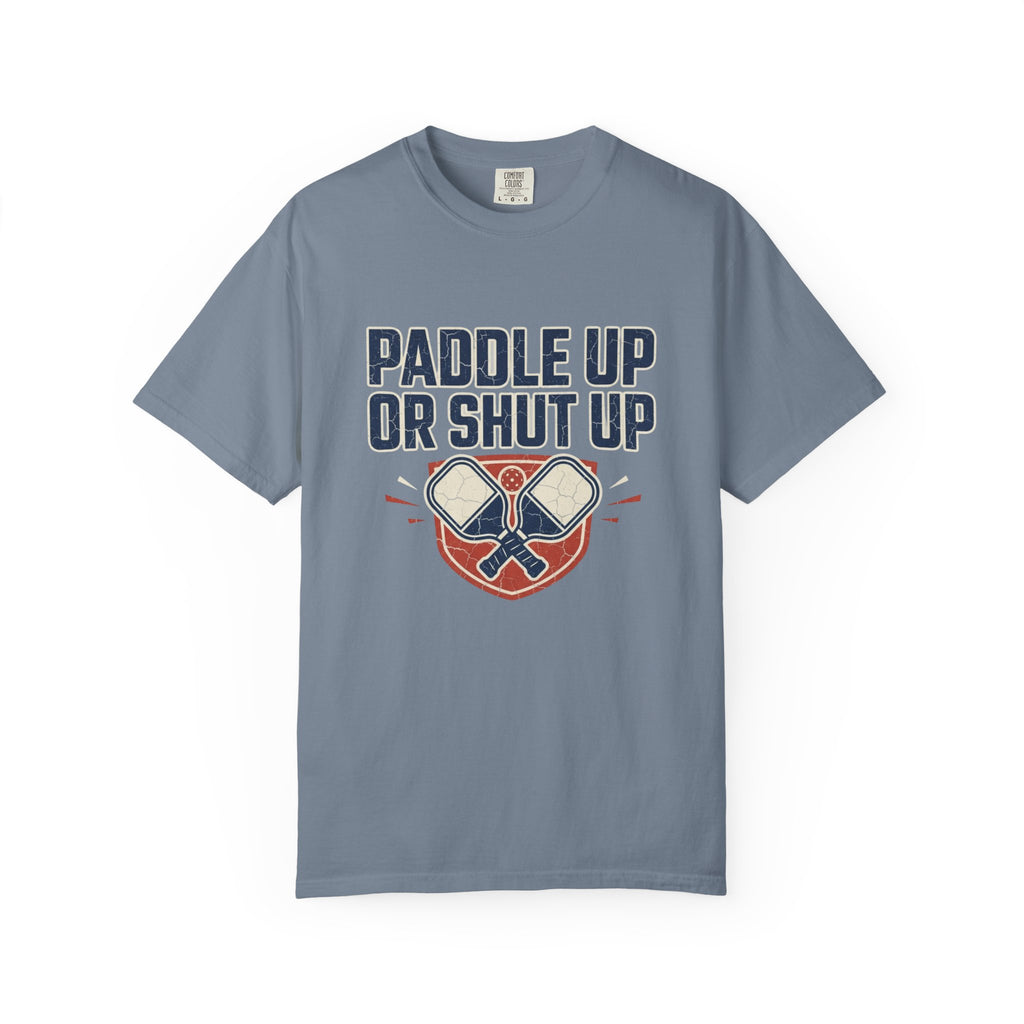 Paddle Up Or Shut Up T-Shirt