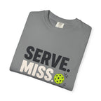 Serve Miss Repeat Pickleball T-Shirt