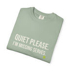 Quiet Please Missing Serves T-Shirt