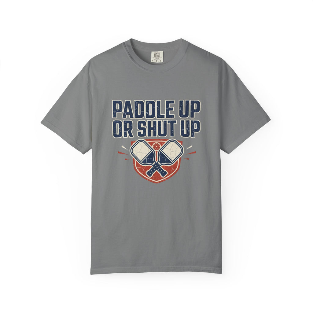 Paddle Up Or Shut Up T-Shirt