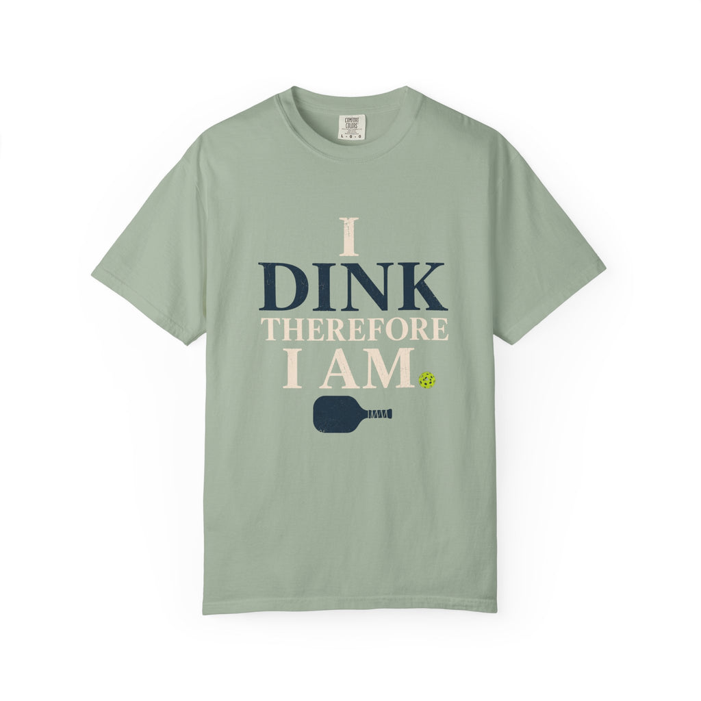 Dink Therefore I Am T-Shirt