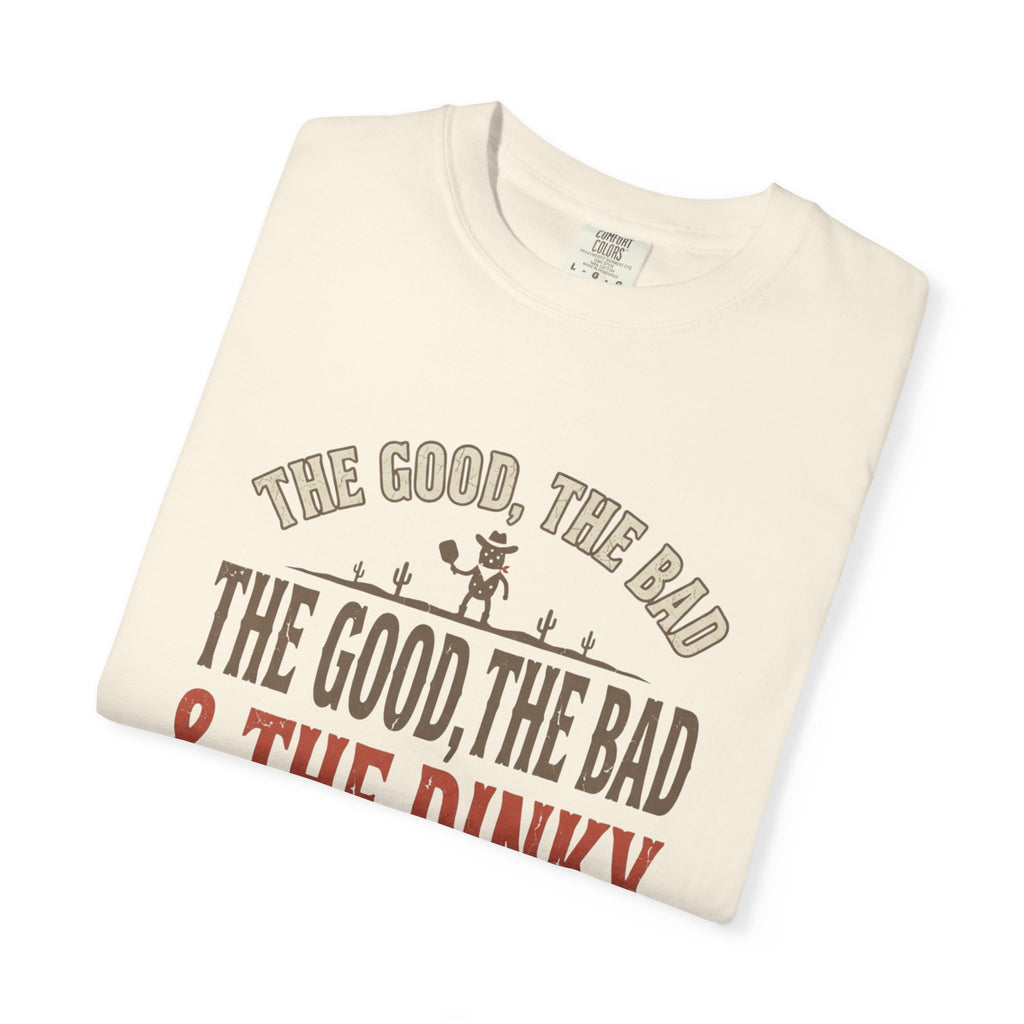 Good Bad Dinky Pickleball T-Shirt