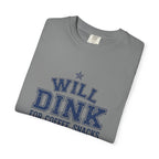 Will Dink For Snacks T-Shirt
