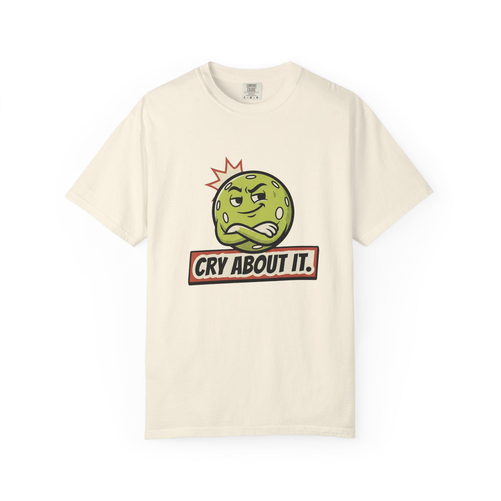 Cry About It Pickleball T-Shirt