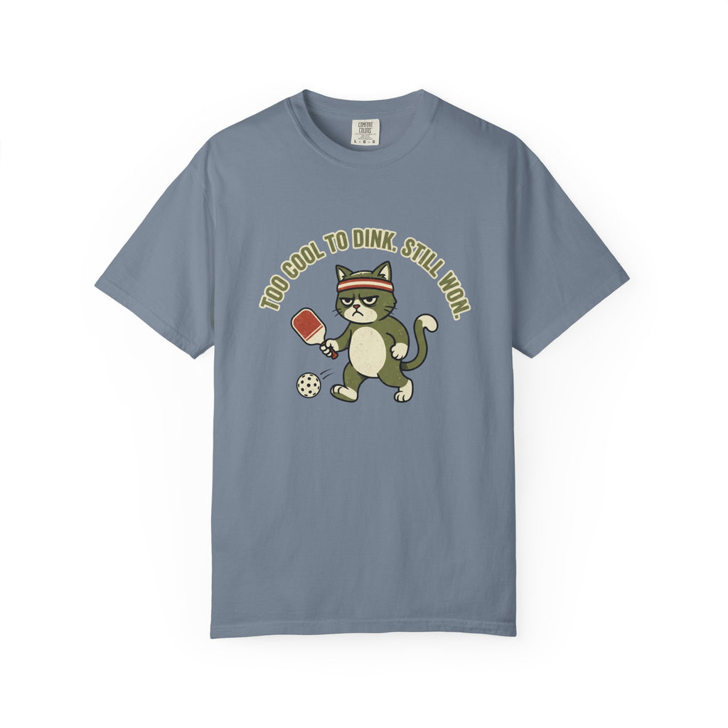 Too Cool To Dink T-Shirt