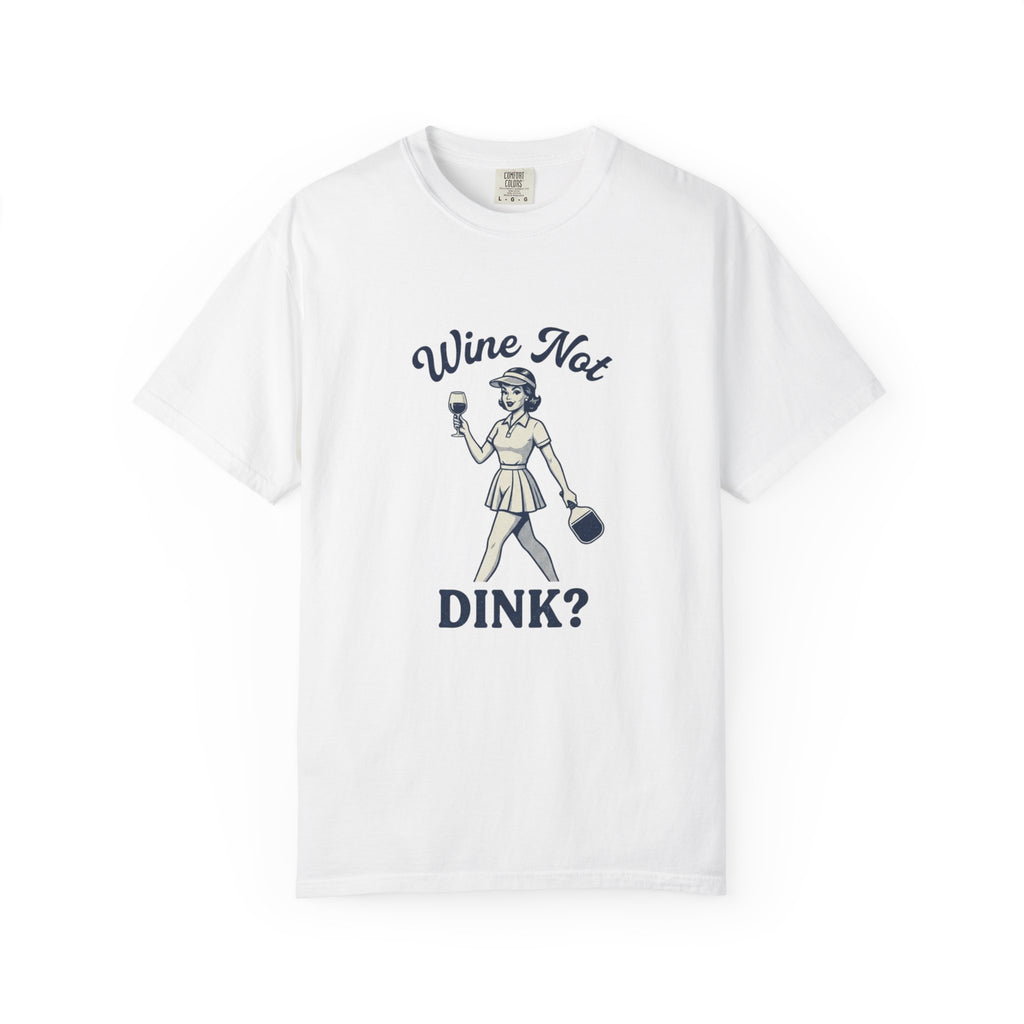 Wine Not Dink T-Shirt