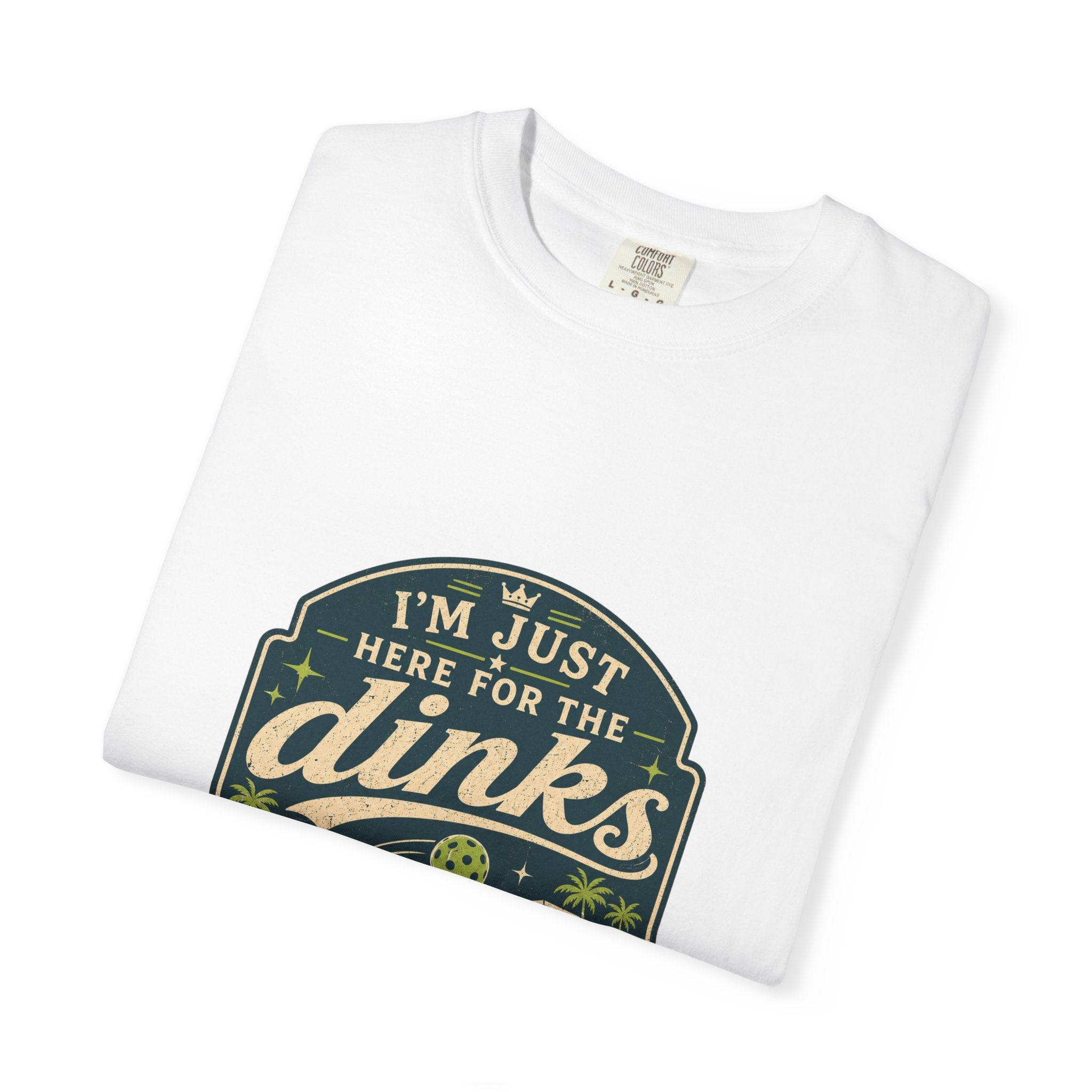 Here For The Dinks T-Shirt