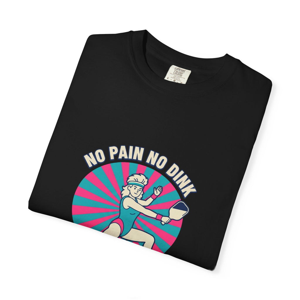 No Pain No Dink T-Shirt
