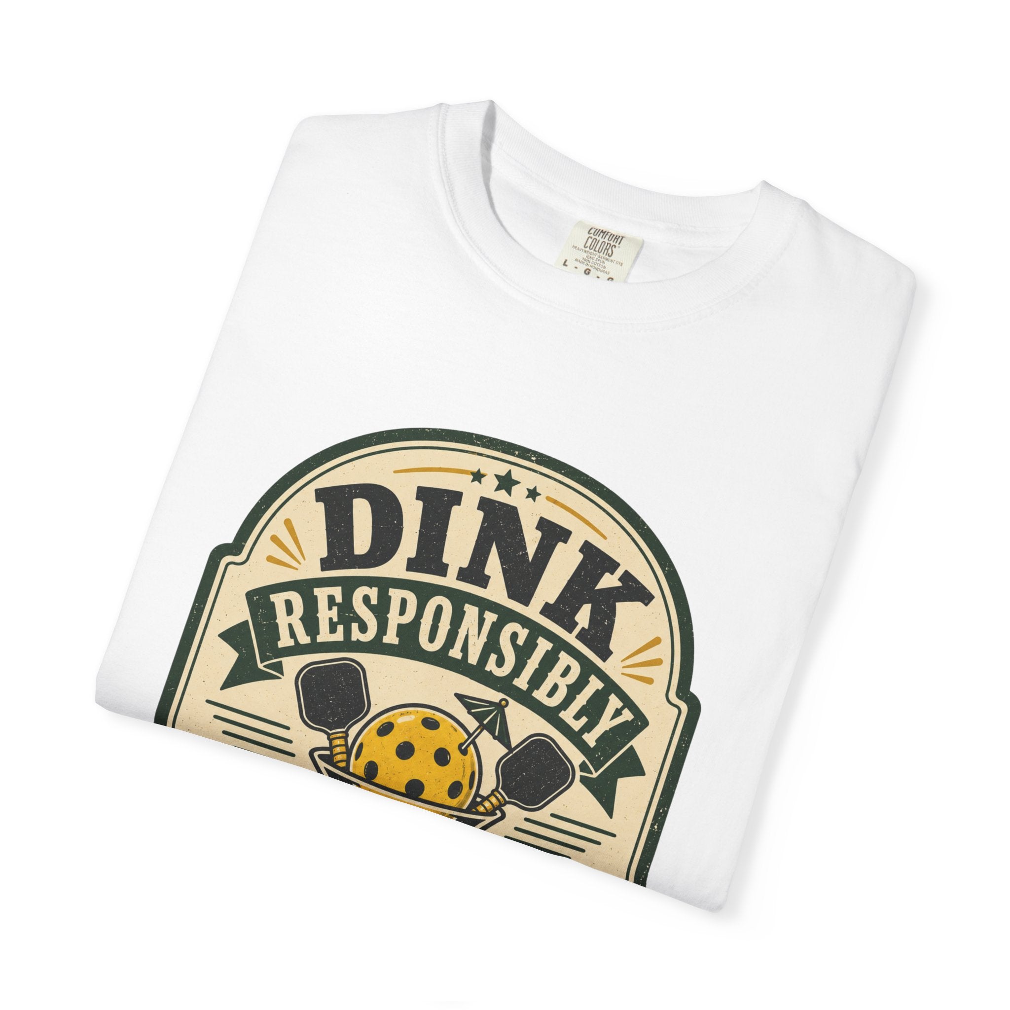Dink Responsibly Pickleball T-Shirt