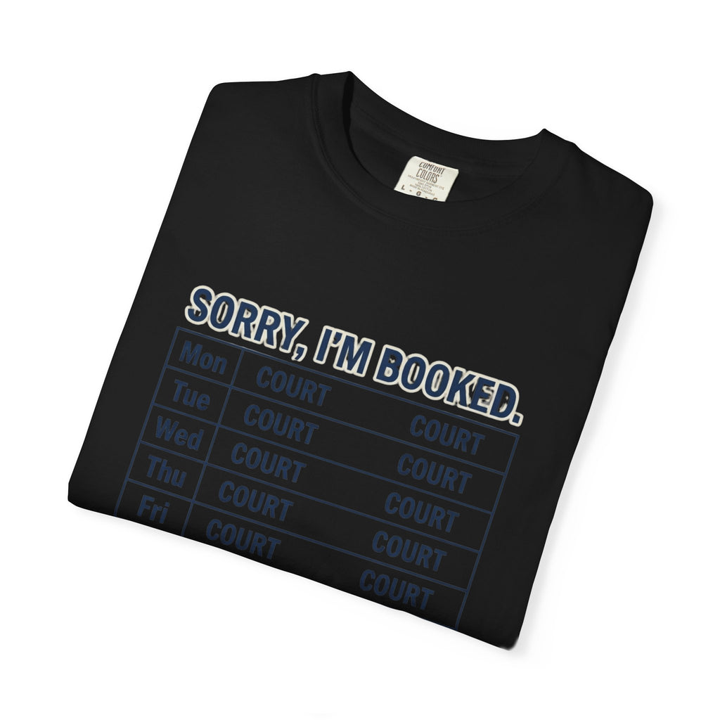 Sorry Im Booked Court T-Shirt