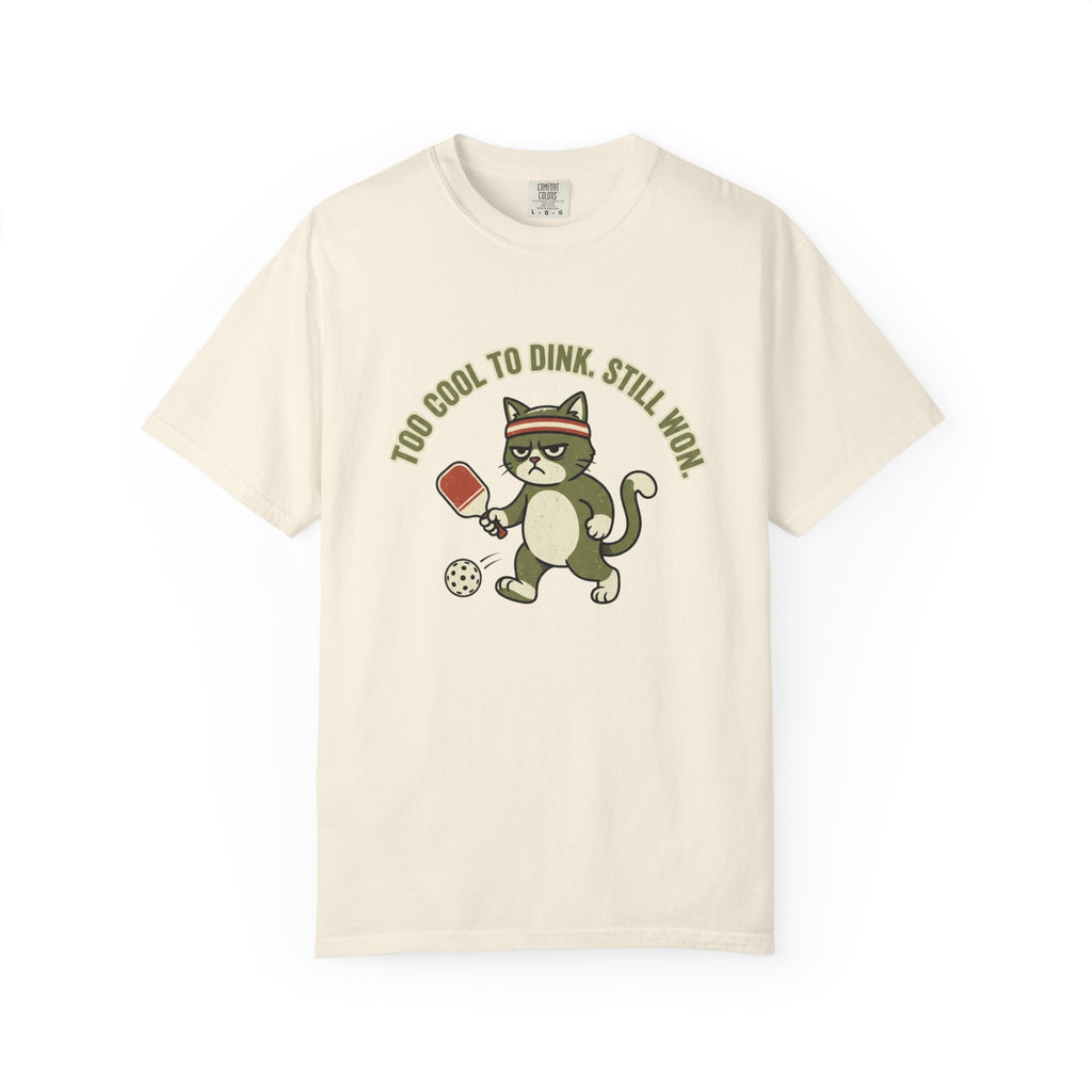 Too Cool To Dink T-Shirt