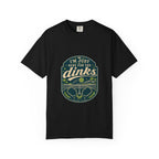 Here For The Dinks T-Shirt