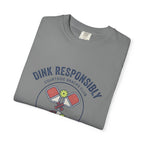 Dink Responsibly T-Shirt