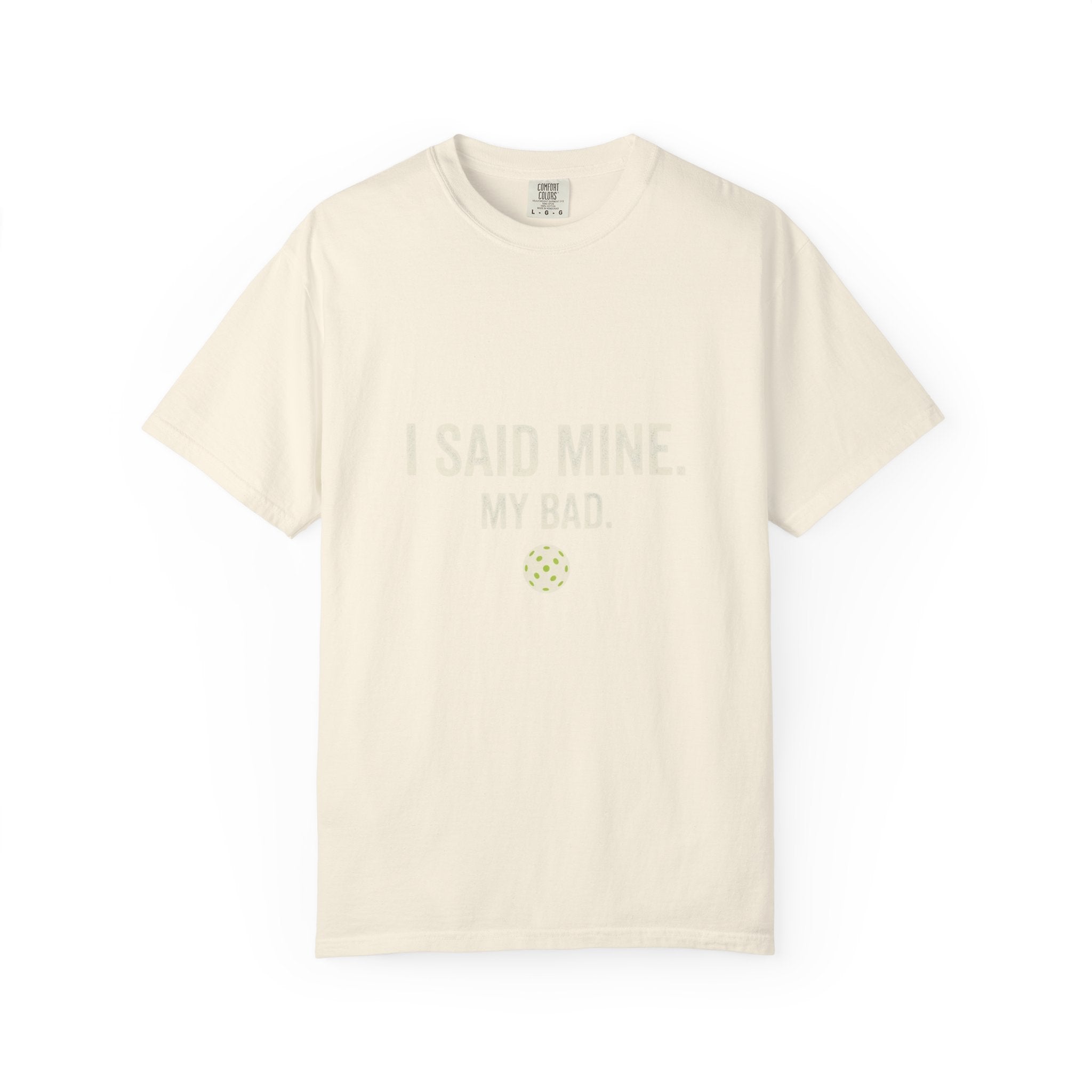 I Said Mine Pickleball T-Shirt