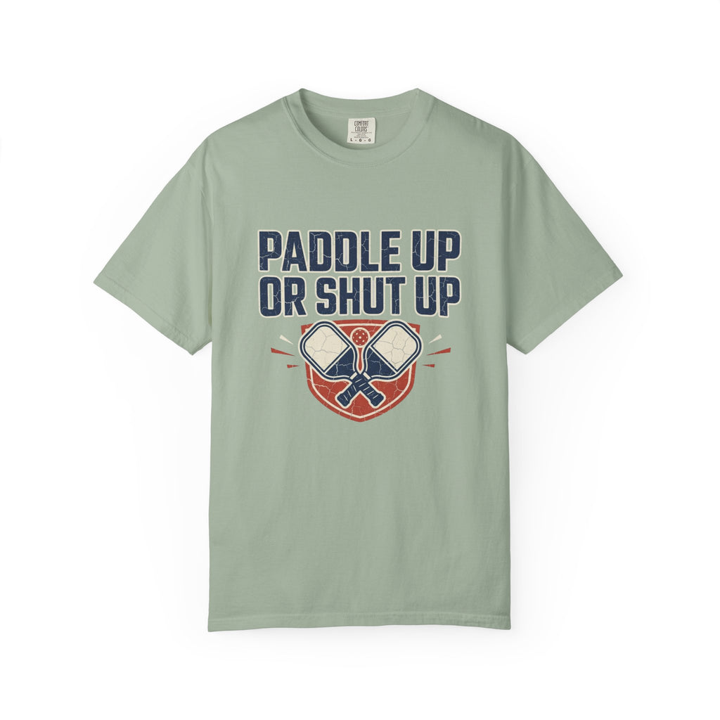 Paddle Up Or Shut Up T-Shirt