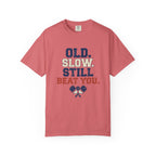 Old Slow Beat You T-Shirt