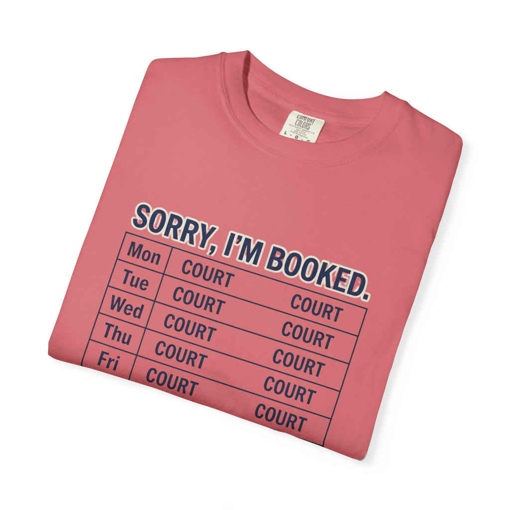 Sorry Im Booked Court T-Shirt