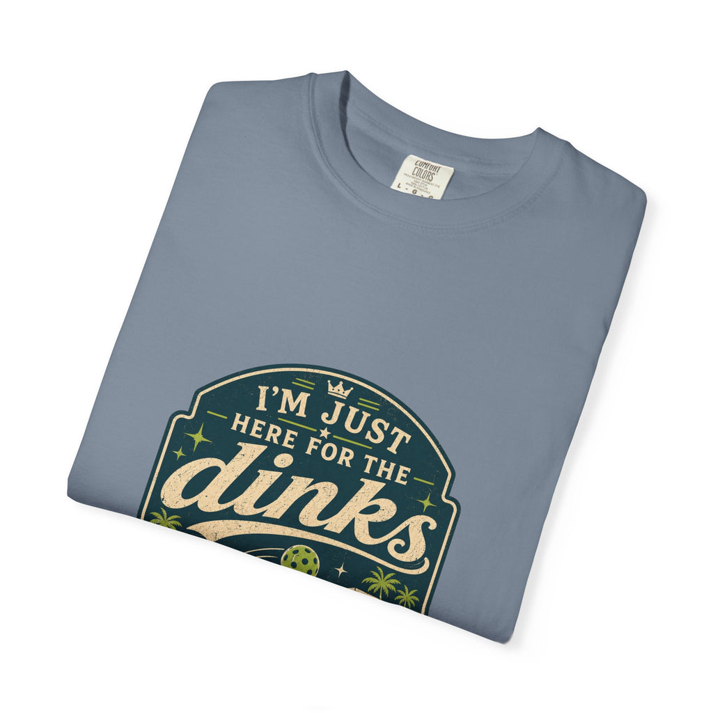 Here For The Dinks T-Shirt