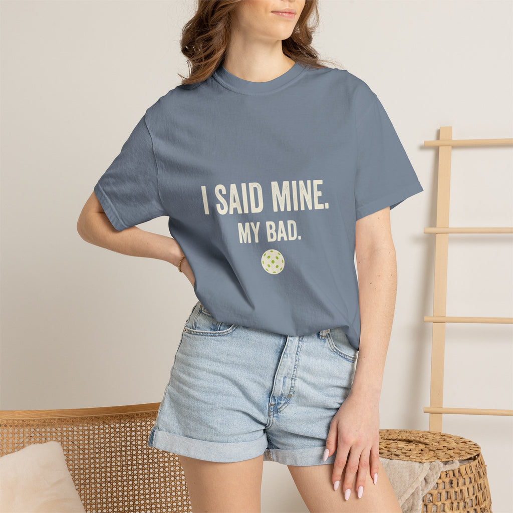 I Said Mine Pickleball T-Shirt
