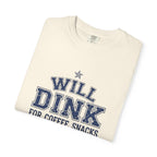 Will Dink For Snacks T-Shirt
