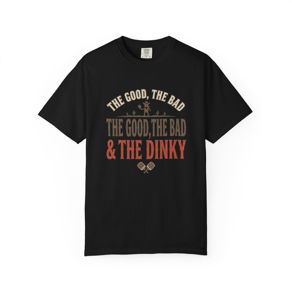 Good Bad Dinky Pickleball T-Shirt