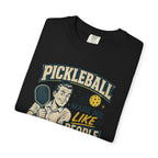 Like People Less Pickleball T-Shirt