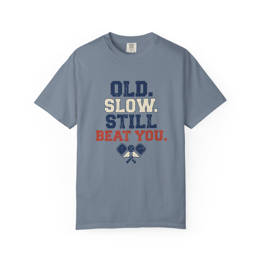Old Slow Beat You T-Shirt
