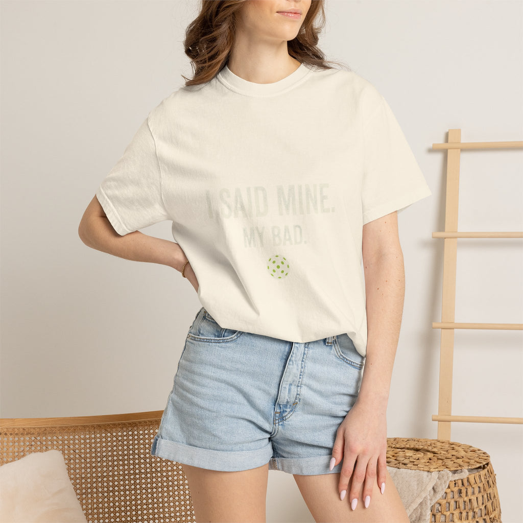 I Said Mine Pickleball T-Shirt