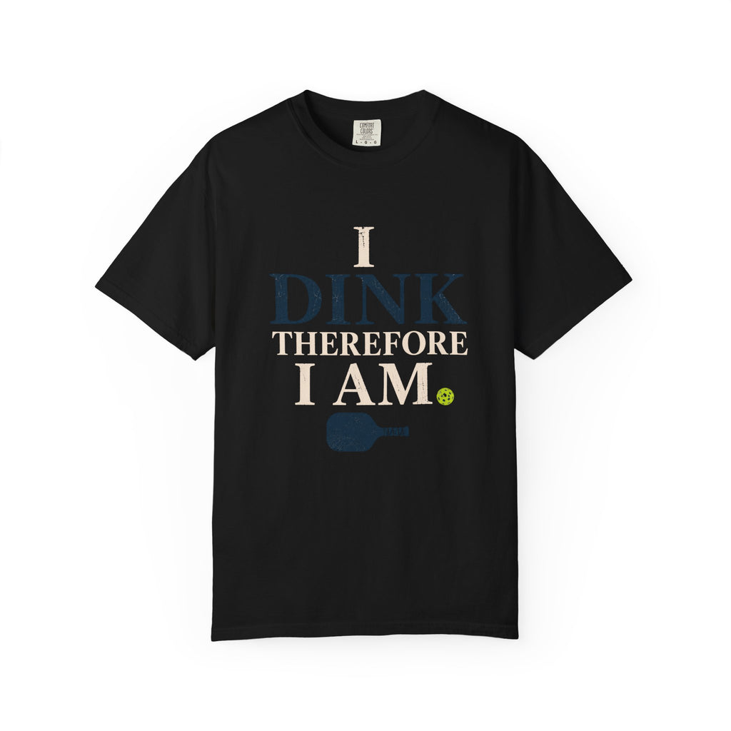 Dink Therefore I Am T-Shirt