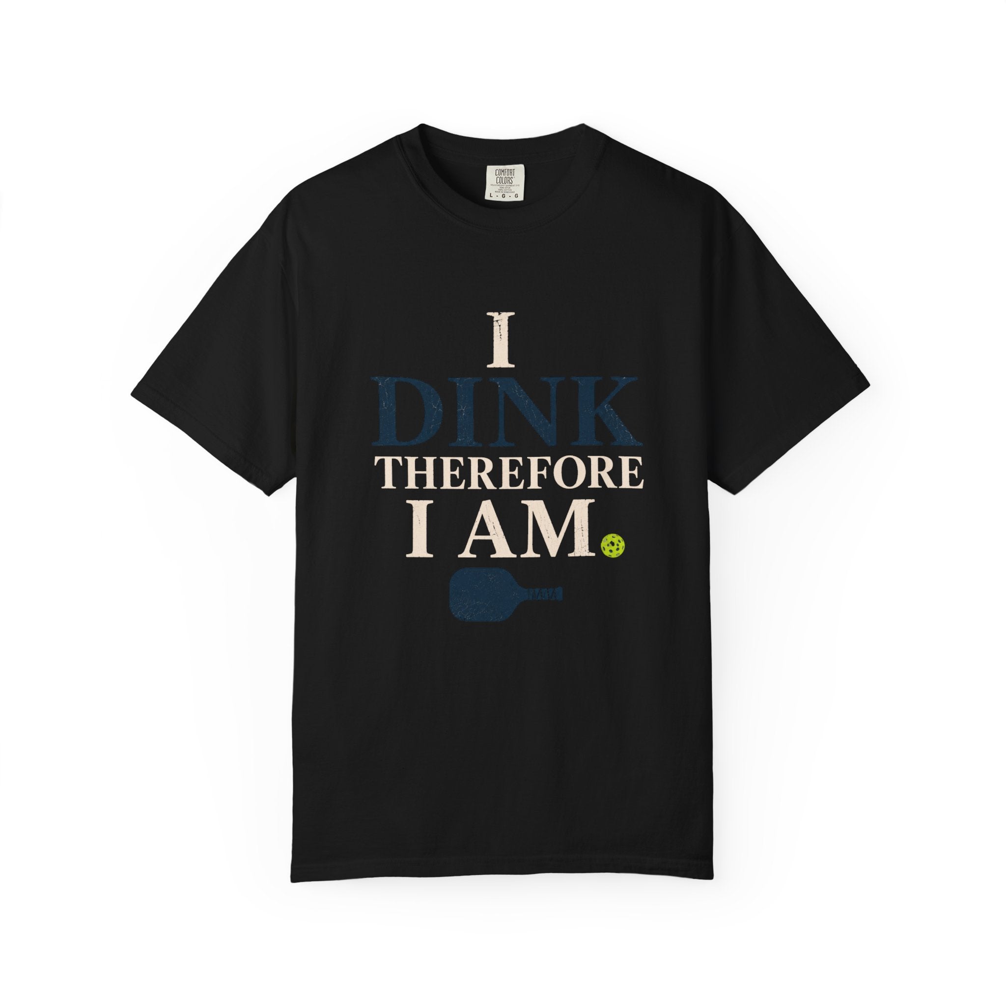Dink Therefore I Am T-Shirt