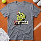 Cry About It Pickleball T-Shirt - Grey [20260819223154]