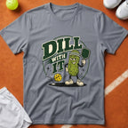 Dill With It Pickleball T-Shirt - Grey [20260819231643]