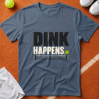 Dink Happens Pickleball T-Shirt - Blue Jean [20260819231720]